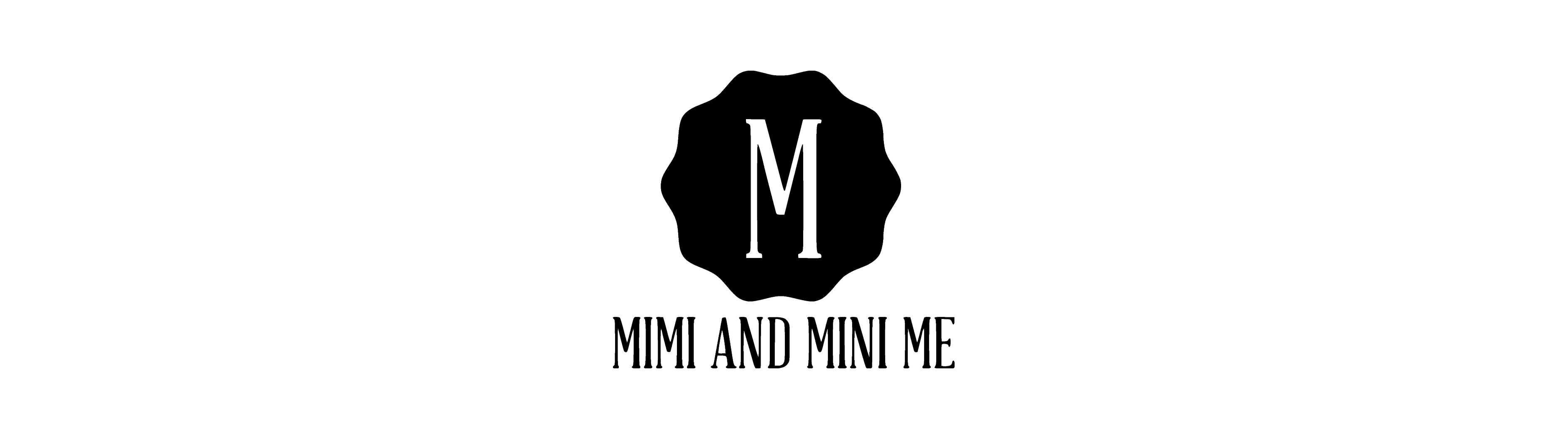 Mimi and Mini Me