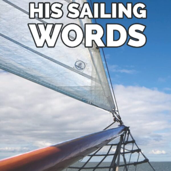 HIS SAILING WQRDS