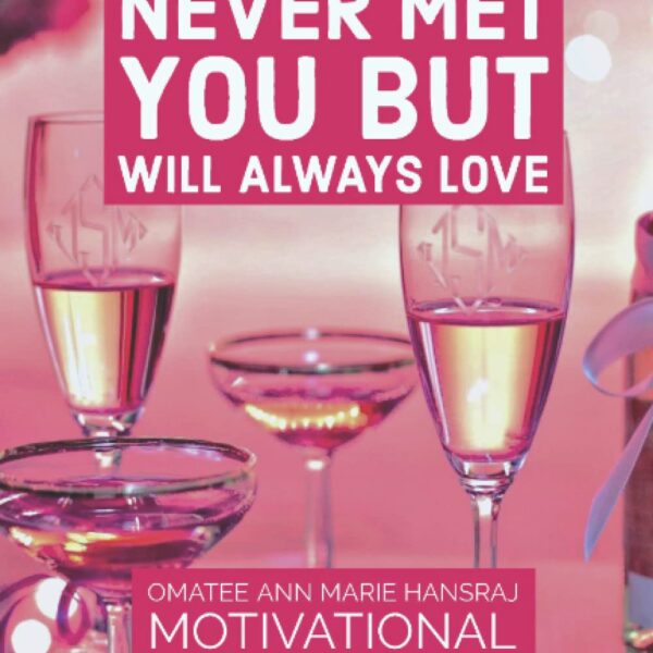 NEVER MET YOU BUT WILL ALWAYS LOVE YOU