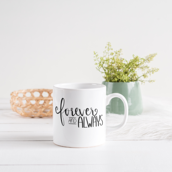 Sublimation Mugs- Forever and Always (11oz Mugs)