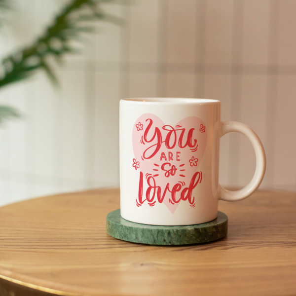 Sublimation Mugs- You are loved (11oz Mugs)